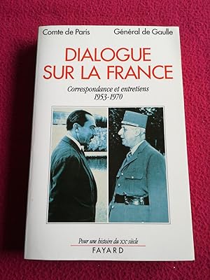 Seller image for DIALOGUE SUR LA France - CORRESPONDANCE ET ENTRETIENS 1953 - 1970 for sale by LE BOUQUINISTE