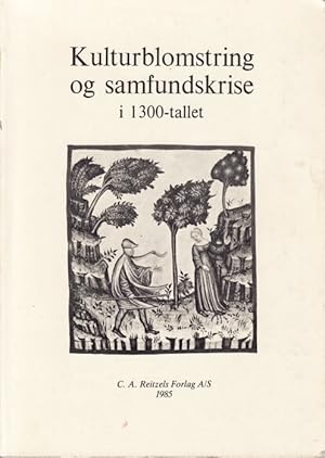 Seller image for Kulturblomstring og samfundskrise i 1300-tallet. Andra upplagan. for sale by Centralantikvariatet