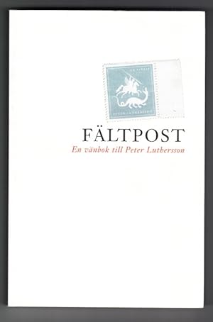 Seller image for F�ltpost. En v�nbok till Peter Lutherson. for sale by Centralantikvariatet