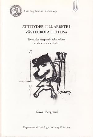 Bild des Verk�ufers f�r Attityder till arbete i V�steuropa och USA. Teoretiska perspektiv och analyser av data fr�n sex l�nder. Diss. zum Verkauf von Centralantikvariatet
