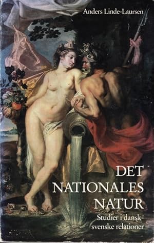 Bild des Verkufers fr Det nationales natur. Studier i dansk-svenske relationer. zum Verkauf von Centralantikvariatet
