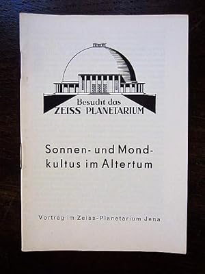 Seller image for Sonnen- und Mondkultus im Altertum. . Zeiss-Planetarium Jenaortrag im Zeiss-Planetarium Jena for sale by Rudi Euchler Buchhandlung & Antiquariat