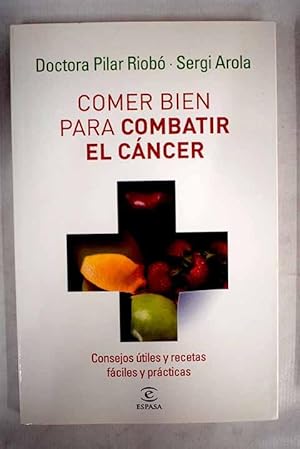 Bild des Verkufers fr Comer bien para combatir el cncer zum Verkauf von Alcan Libros