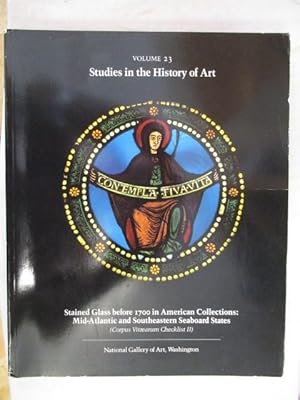 Immagine del venditore per Studies in the History of Art: Stained Glass Before 1700 in American Collections - Mid-Atlantic and South-eastern Seaboard States v. 23 venduto da GREENSLEEVES BOOKS