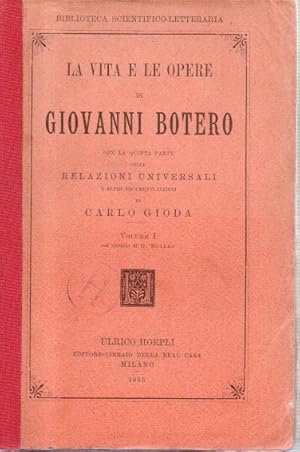 La vita e le opere di Giovanni Botero con la quinta parte delle relazioni universali e altri docu...