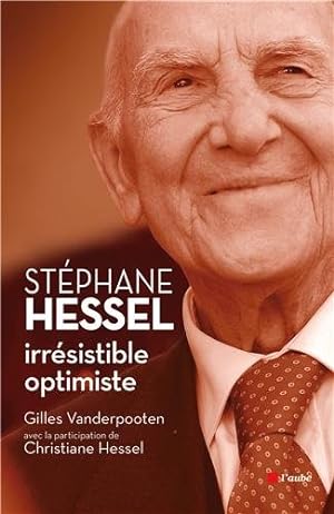 Bild des Verkufers fr Stphane Hessel : irrsistible optimiste zum Verkauf von librairie philippe arnaiz