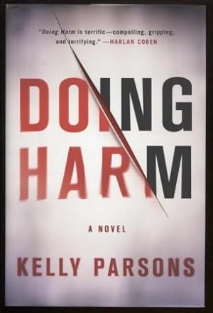 Doing Harm ; A Novel (Signed) A Novel