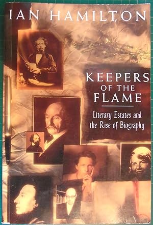 Bild des Verkufers fr Keepers of the Flame: Literary Estates and the Rise of Biography zum Verkauf von Hanselled Books