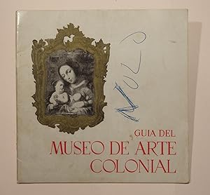 Bild des Verkufers fr Guia del Museo de Arte Colonial. zum Verkauf von Versandantiquariat Christine Laist