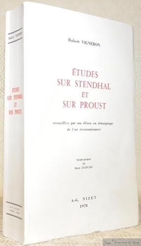 Imagen del vendedor de Etudes sur Stendhal et sur Proust recueillies par ses lves en tmoignage de leur reconnaissance. Avant-Propos de Ren Jasinski. a la venta por Bouquinerie du Varis