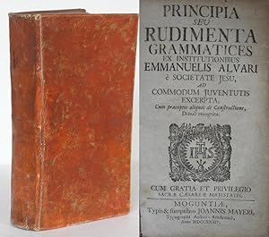 Principia seu Rudimenta Grammatices ex Institutionibus. ad Commodum Juventutis excerpta.