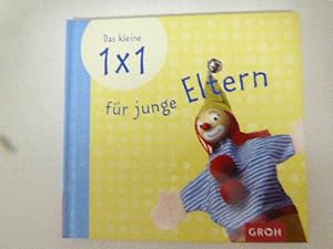 Bild des Verkufers fr Das kleine 1x1 fr junge Eltern / Das kleine 1 x 1 fr junge Eltern. Hardcover zum Verkauf von Deichkieker Bcherkiste