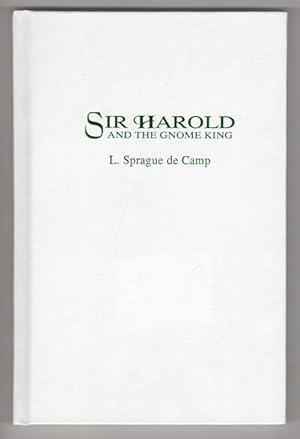 Sir Harold and the Gnome King by L. Sprague de Camp (First Edition) LTD Signed