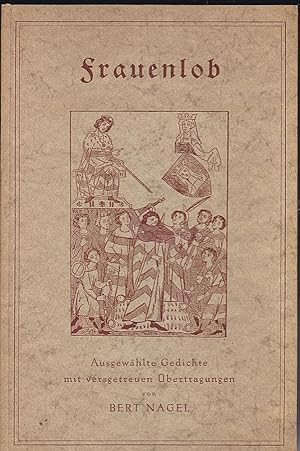 Frauenlob. Ausgewählte Gedichte mit versgetreuen Übertragungen