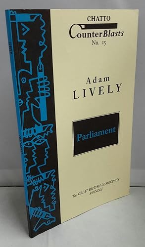 Parliament: The Great British Democracy Swindle. (SIGNED).