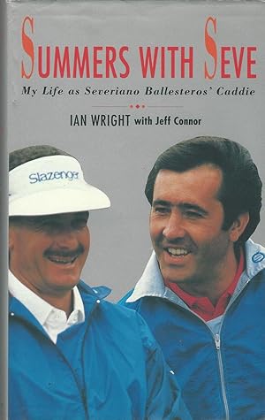 Seller image for Summers with Seve: My Life As Severiano Ballesteros' Caddie: My Life as Severiano Ballesteros' Caddy for sale by Deeside Books