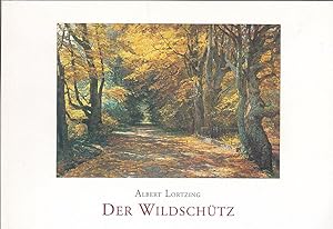Programmheft: Albert Lortzig - Der Wildschütz. Komische Oper in drei Akten
