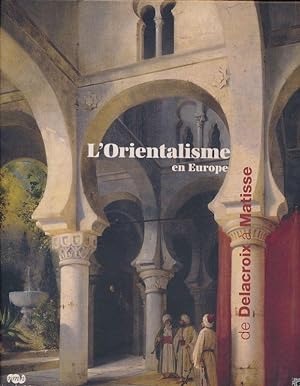 Bild des Verkufers fr L'Orientalisme en Europe. De Delacroix  Matisse zum Verkauf von LIBRAIRIE GIL-ARTGIL SARL