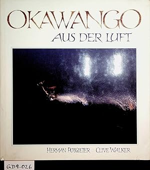 Bild des Verkufers fr Okawango aus der Luft / Photographien von Herman Potgieter. Text von Clive Walker zum Verkauf von ANTIQUARIAT.WIEN Fine Books & Prints