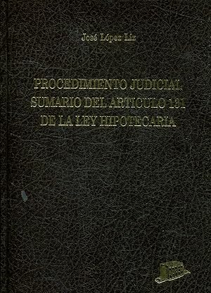 PROCEDIMIENTO JUDICIAL SUMARIO DEL ARTICULO 131 DE LA LEY HIPOTECARIA. DESARROLLO PRACTICO DEL PR...