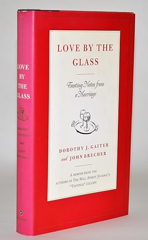 Imagen del vendedor de Love by the Glass: Tasting Notes from a Marriage a la venta por Blind-Horse-Books (ABAA- FABA)