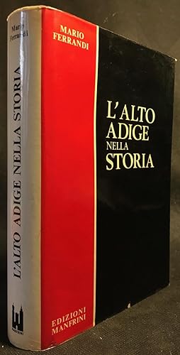 Seller image for L'Alto Adige nella Storia. for sale by Libreria antiquaria Dedalo M. Bosio