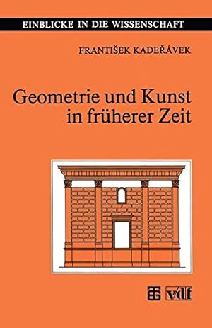 Geometrie und Kunst in früherer Zeit. Frantisek Kaderavek. Nach dem 1935 in Prag erschienenen Ori...