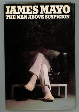 Seller image for The Man Above Suspicion by James Mayo (First Edition) for sale by Heartwood Books and Art