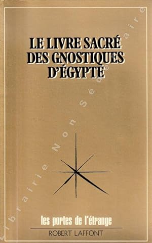Bild des Verkufers fr Le livre sacr des Gnostiques d'Egypte. zum Verkauf von ARTLINK