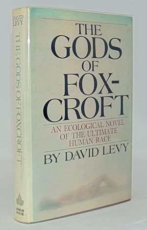 Seller image for The Gods of Foxcroft: An Ecological Novel of the Ultimate Human Race [signed association copy] for sale by Haaswurth Books