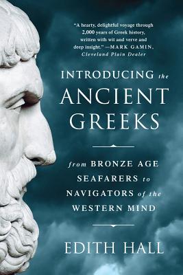 Imagen del vendedor de Introducing the Ancient Greeks: From Bronze Age Seafarers to Navigators of the Western Mind (Paperback or Softback) a la venta por BargainBookStores