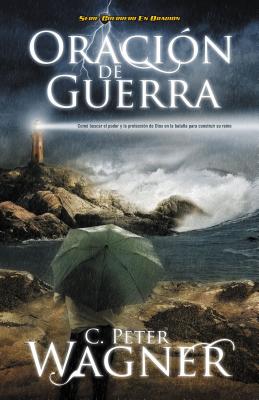 Seller image for Oracion de Guerra: Como Buscar el Poder y la Proteccion de Dios en la Batalla Para Construir su Reino = Warfare Prayer (Paperback or Softback) for sale by BargainBookStores