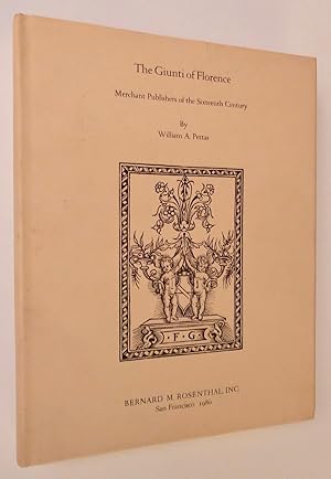 The Giunti of Florence: Merchant Publishers of the Sixteenth Century. With a checklist of all the...