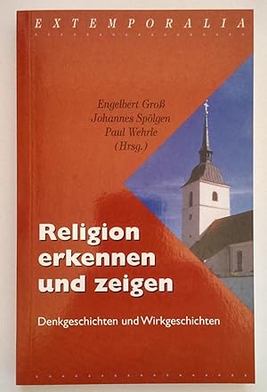Seller image for Religion erkennen und zeigen. Denkgeschichten und Wirkgeschichten. for sale by Antiquariat Buecher-Boerse.com - Ulrich Maier