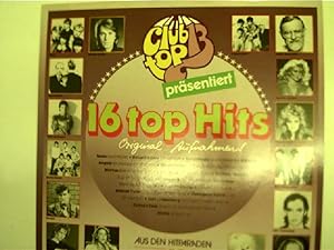 16 Top Hits - Orginal Aufnahmen! - Club Top 13 präsentiert;,