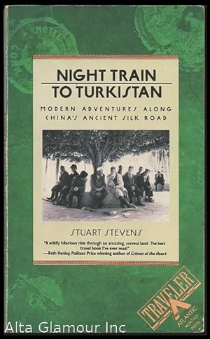 Image du vendeur pour NIGHT TRAIN TO TURKISTAN; Modern Adventure along China's Ancient Silk Road mis en vente par Alta-Glamour Inc.