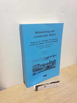 Bild des Verkufers fr Behinderung und verstehendes Helfen : Spuren der Tbinger Psychologie in der Reutlinger Sonderpdagogik ; Festschrift fr Elfriede Hhn zum 80. Geburtstag / hrsg. von Eckhard Schfer Festschrift fr Elfriede Hhn zum 80. Geburtstag zum Verkauf von Roland Antiquariat UG haftungsbeschrnkt