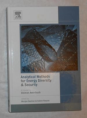 Seller image for Analytical Methods for Energy Diversity and Security - Portfolio Optimization in the Energy Sector - A Tribute to the Work of Dr Shimon Awerbuch for sale by David Bunnett Books