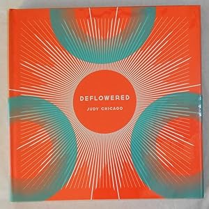 Imagen del vendedor de Judy Chicago - Deflowered a la venta por David Bunnett Books