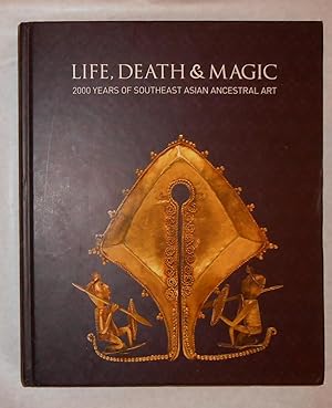 Immagine del venditore per Life Death and Magic - 2000 Years of Southeast Asian Ancestral Art (National Gallery of Australia 13 August - 31 October 2010) venduto da David Bunnett Books