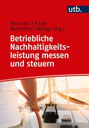 Imagen del vendedor de Betriebliche Nachhaltigkeitsleistung messen und steuern a la venta por BuchWeltWeit Ludwig Meier e.K.