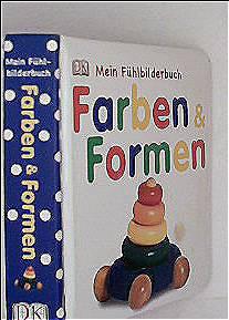 Farben + Formen (Mein Fühlbilderbuch)