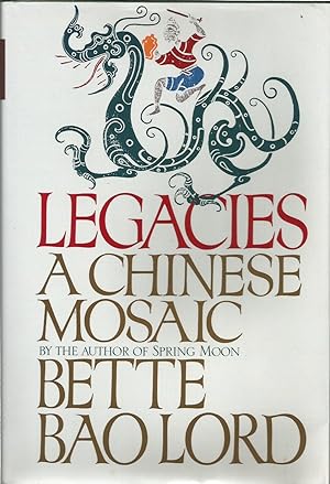 Bild des Verkufers fr Legacies: A Chinese Mosaic zum Verkauf von ELK CREEK HERITAGE BOOKS (IOBA)