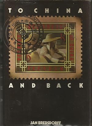 Image du vendeur pour To China and Back mis en vente par ELK CREEK HERITAGE BOOKS (IOBA)