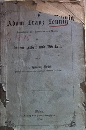 Seller image for Adam Franz Lennig. Generalvicar und Domdecan von Mainz in seinem Leben und Wirken. for sale by books4less (Versandantiquariat Petra Gros GmbH & Co. KG)