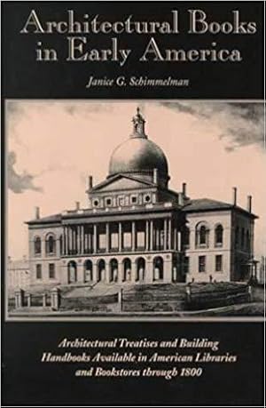 Seller image for Architectural Books in Early America: Architectural Treaties and Building Handbooks Available in American Libraries and Bookstores Through 1800 for sale by Arundel Books