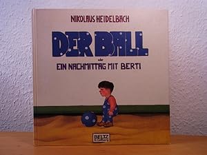 Der Ball oder ein Nachmittag mit Berti. Signiert, mit Widmung von Nikolaus Heidelbach für den Ver...