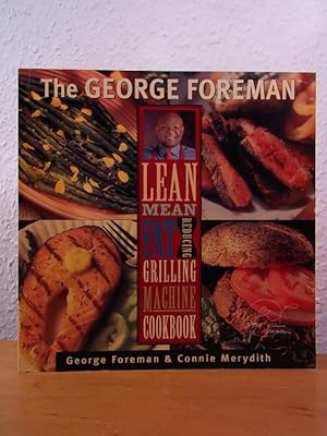 Seller image for The George Foreman Lean Mean Fat Reducing Grilling Machine Cookbook for sale by Antiquariat Weber
