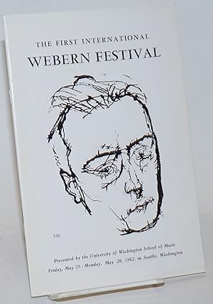 Bild des Verkufers fr The First International Webern Festival: presented by the University of Washington School of Music, Friday, May 25 - Monday May 28, 1962, Seattle, Washington zum Verkauf von Bolerium Books Inc.