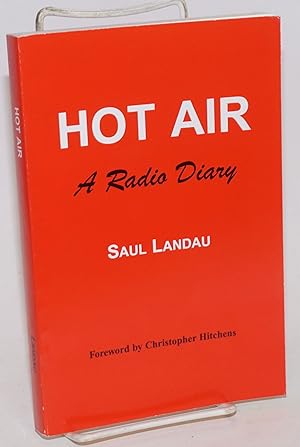 Seller image for Hot air: a radio diary for sale by Bolerium Books Inc.